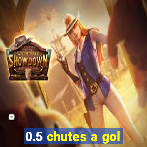 0.5 chutes a gol